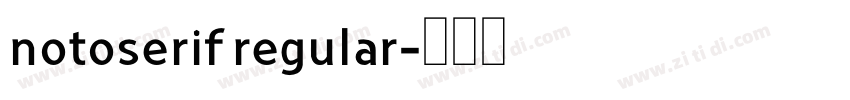 notoserif regular字体转换